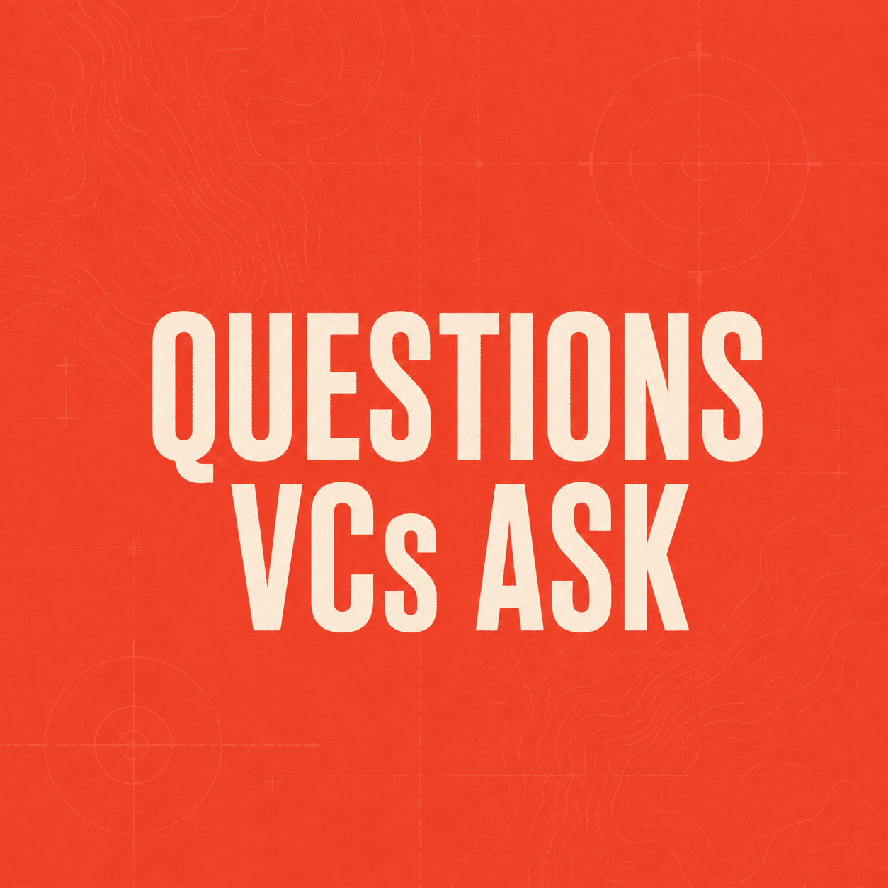 28 Questions VCs Ask Founders Before Investing